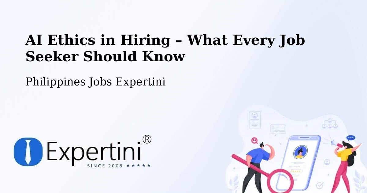 AI Ethics in Recruitment & Hiring – Malate - Malate, Philippines Jobs Expertini