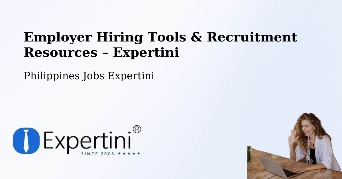 Employer Hiring Tools & Recruitment Resources – Malate - Malate, Philippines Jobs Expertini