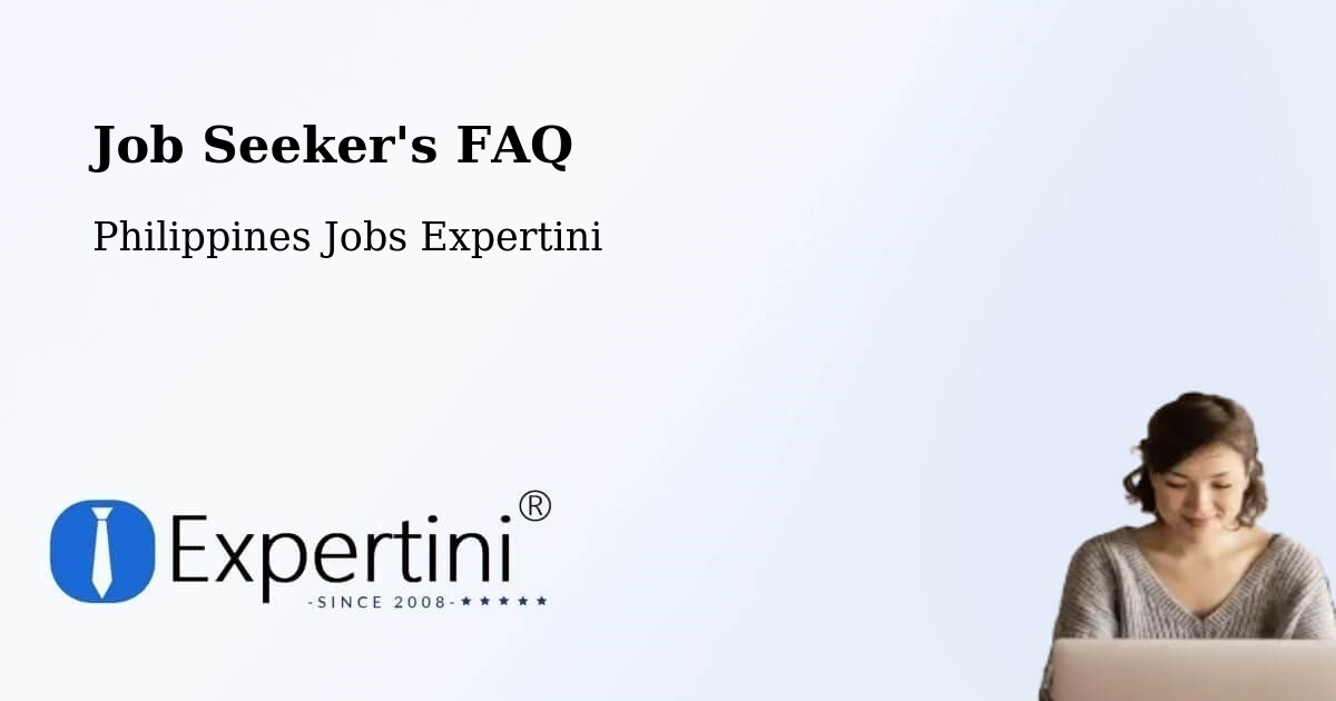 Job Seeker FAQ – Malate - Philippines Jobs Expertini